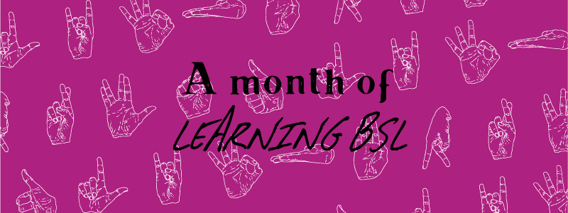 a month of learning BSL on purple background